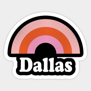 Dallas, Texas - TX Retro Rainbow and Text Sticker